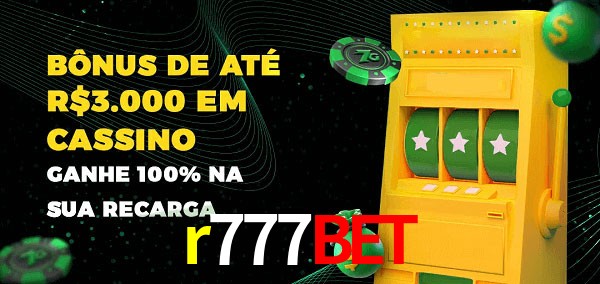 r777bet melhor bônus de depósito